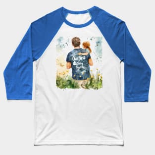 Our First Dad Day Together Baseball T-Shirt